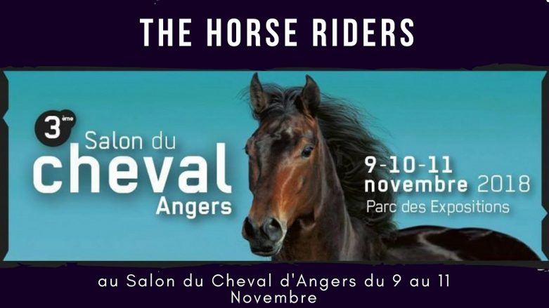 THE HORSE RIDERS au Salon du Cheval d'Angers